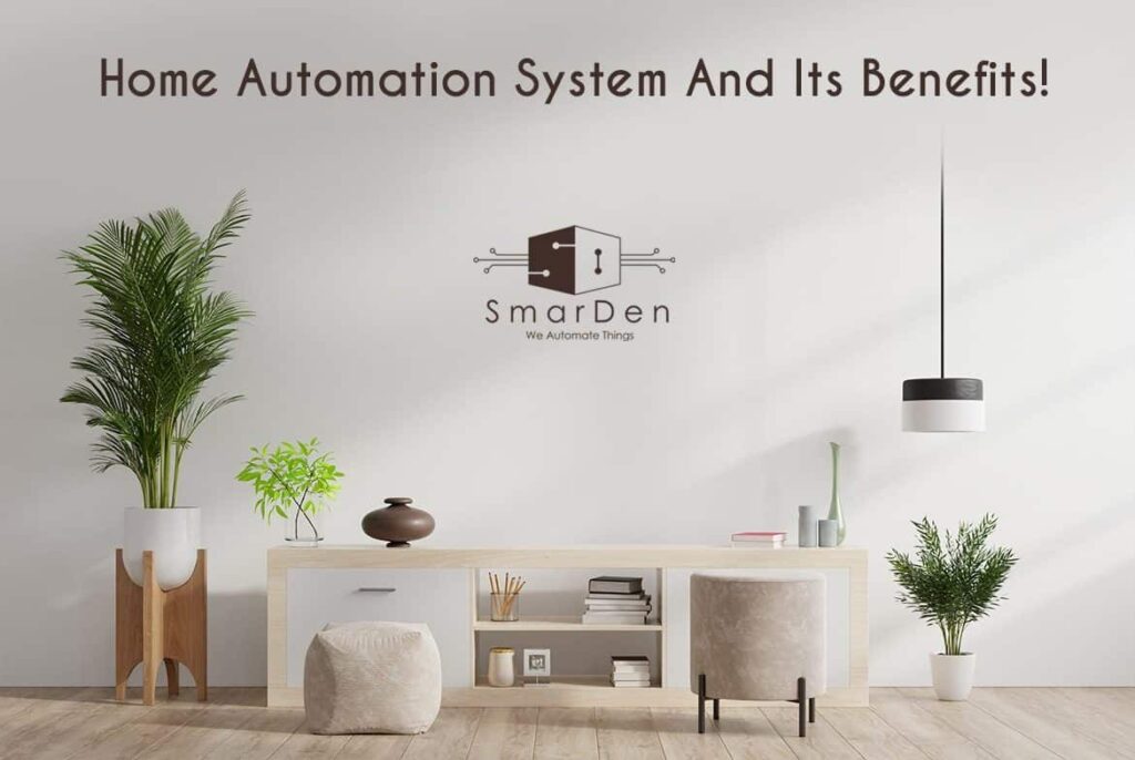 Home Automation System And Its Benefits!