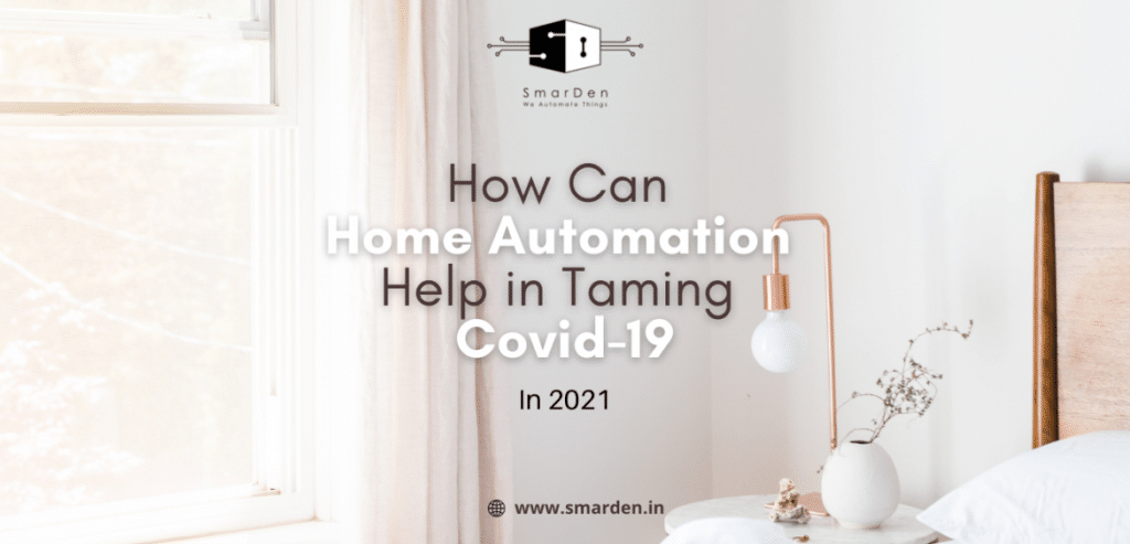 How Can Home Automation Help in Taming Covid-19