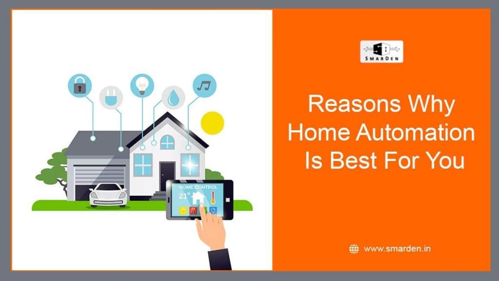 Reasons Why Home Automation Is Best For You
