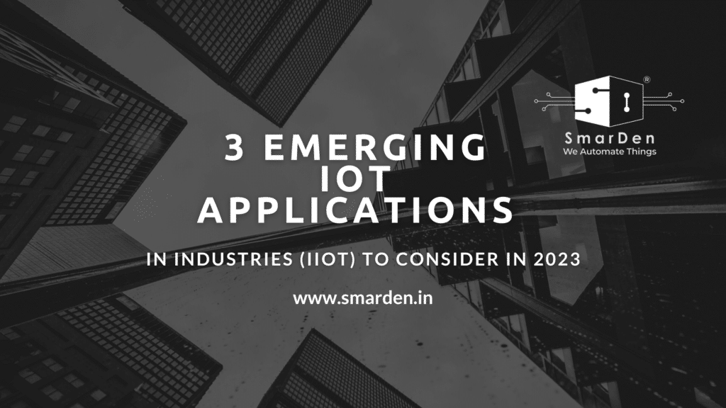 3 emerging iiot applications