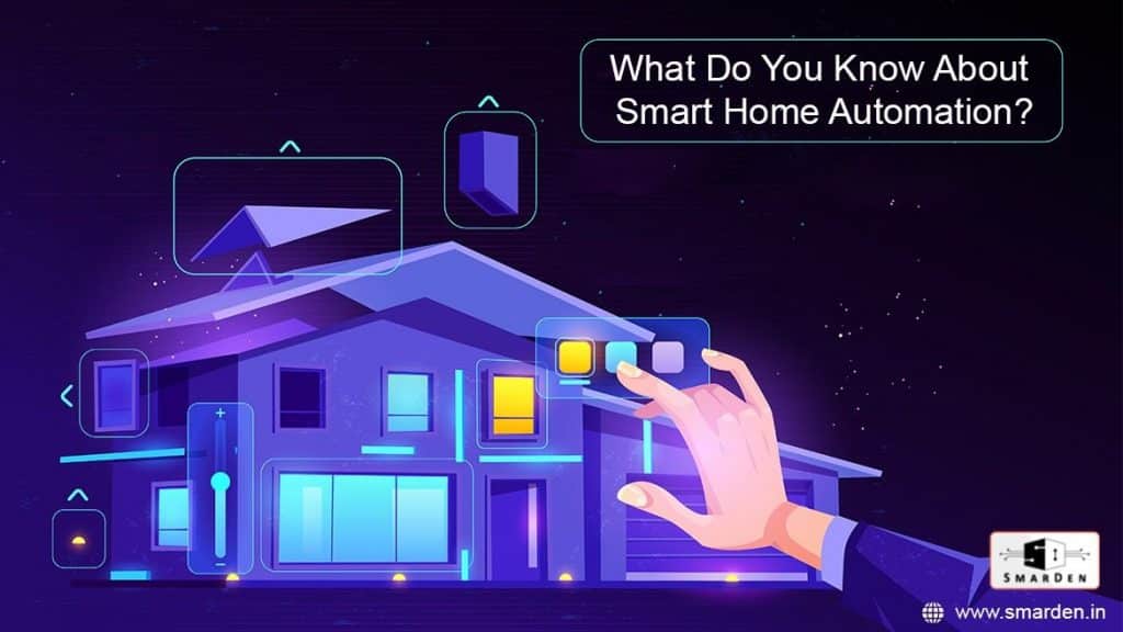 What do You Know About Smart Home Automation?