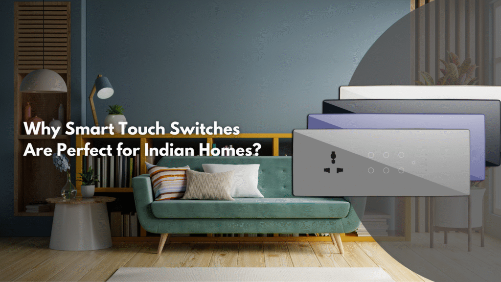 Smart touch switches designed for Indian homes