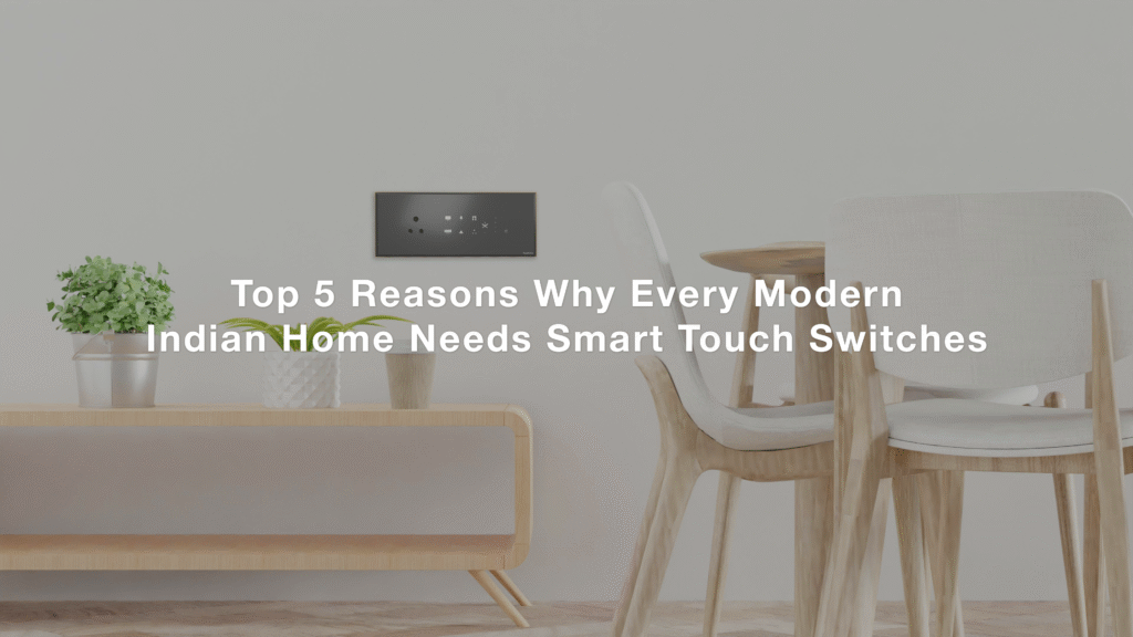 Stylish modern Indian home interior with a smart touch switch board on the wall highlighting reasons to install smart touch switches