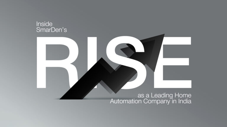SmarDen rise as a leading home automation company in India