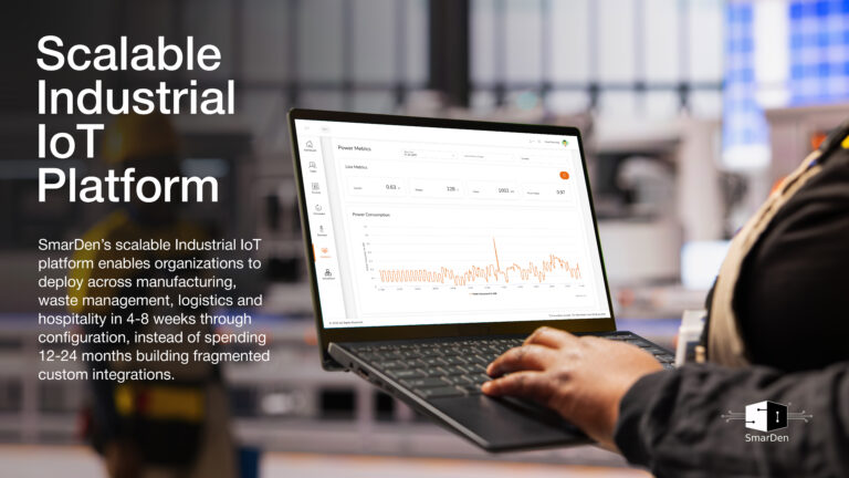 SmarDen's Scalable Industrial IoT platform enabling scalable multi-site operations across manufacturing, logistics, waste management and hospitality